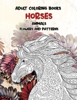 Adult Coloring Books Flowers and Patterns - Animal - Horses B09CRTXF3Y Book Cover