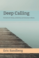 Deep Calling: The Search for Intimacy, Authenticity and Community in Ministry B08W3K8SVL Book Cover