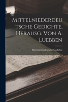 Mittelniederdeutsche Gedichte Aus Handschriften Hrsg. Von August Lübben... 1271635666 Book Cover