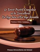 Le droit positif congolais et la sorcellerie: De lege lata et de lege ferenda 1985170426 Book Cover