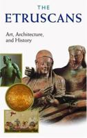 The Etruscans: Art, Architecture, and History 0892367539 Book Cover