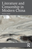 Literature and Censorship in Modern China (Routledge Focus on Literature) 1032775831 Book Cover