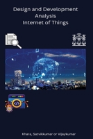 Design and Development Analysis Internet of Things B0C1DWZG5G Book Cover