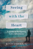 Seeing with the Heart: A Guide to Navigating Life's Adventures 0829455299 Book Cover