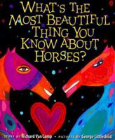 What's the Most Beautiful Thing You Know About Horses? 0892391545 Book Cover