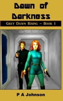Dawn Of Darkness (Grey Dawn Rising) 1919297103 Book Cover