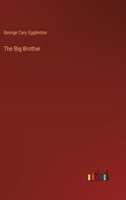 The Big Brother a Story of Indian War 1535250356 Book Cover