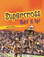 Supercross: REV It Up! (Lightning Bolt Books B0GN6MJYQC Book Cover
