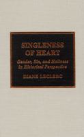 Singleness of Heart: Gender, Sin, and Holiness in Historical Perspective (Pietist and Wesleyan Studies) 0810841509 Book Cover