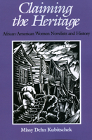 Claiming the heritage: African-American women novelists and history 1604735740 Book Cover