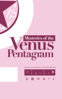 Mysteries of the Venus Pentagram: Evolutionary Astrology for Venus Cycles 1737918005 Book Cover