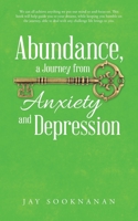 Abundance, a Journey from Anxiety and Depression 1504390326 Book Cover