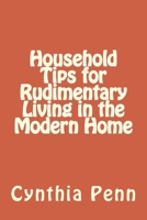 Household Tips for Rudimentary Living in the Modern Home 1717439810 Book Cover