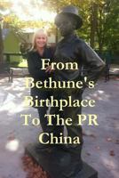 From Bethune's Birthplace to the PR China 1304505146 Book Cover