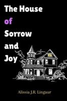 The House of Sorrow and Joy B0G2X4BP9Z Book Cover