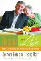 Recipe for Life: How to Change Habits That Harm into Resources That Heal 0805440682 Book Cover