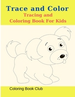 Trace and Color Coloring Book For Kids 7691456115 Book Cover