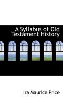 A Syllabus of Old Testament History 111720927X Book Cover