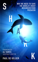 Shark: Why We Need to Save the World’s Most Misunderstood Predator 0008529663 Book Cover
