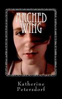 Arched Wing 1467986712 Book Cover