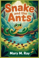 Snake and the Ants: Gentle Stories That Teach Kindness, Courage, and Care for One Another B0GFSQ68SZ Book Cover