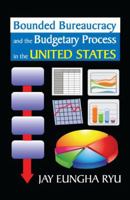 Bounded Bureaucracy and the Budgetary Process in the United States 1412842891 Book Cover