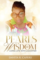 Pearls of Wisdom: Living Life with Laughter B0GVKF5T2M Book Cover