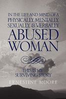 In The Life And Mind Of A Phyically, Mentally, Sexually, & Verbally Abused Woman 1441555846 Book Cover