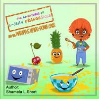 U-Jean Orangesicle and the Pineapple Upside-Down Cake : The Adventures of U-Jean Orangesicle 0692799656 Book Cover