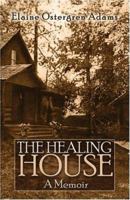The Healing House: A Memoir 1424158176 Book Cover