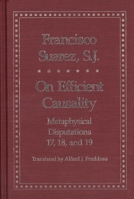 On Efficient Causality: Metaphysical Disputations 17, 18, and 19 0300060076 Book Cover