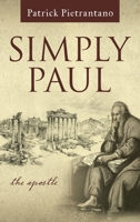 Simply Paul: The Apostle 1664287485 Book Cover