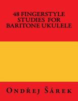 48 Fingerstyle Studies for Baritone Ukulele 1974699293 Book Cover