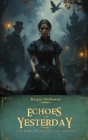 Echoes of Yesterday (Gothic Romance: The Best Novels of Love and Mystery) B0FG1GQMN1 Book Cover