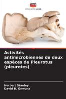 Activités antimicrobiennes de deux espèces de Pleurotus (pleurotes) (French Edition) 6208684315 Book Cover