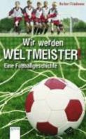 Wir werden Weltmeister! 3401059904 Book Cover