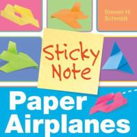 Sticky Note Paper Airplanes 1402728506 Book Cover