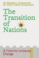 The Transition of Nations: A Time For Universal Change 1482518775 Book Cover