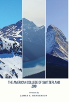 The American College of Switzerland Zoo: Revised Edition null Book Cover