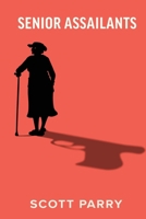 Senior Assailants 191709518X Book Cover