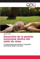 Desarrollo de la gestión emocional dentro del salón de clase (Spanish Edition) 6139410339 Book Cover