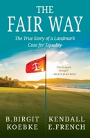 The Fair Way: The True Story of a Landmark Case for Equality B0FXJDFC3Y Book Cover