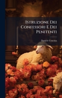 Istruzione Dei Confessori E Dei Penitenti (Italian Edition) 1024747514 Book Cover