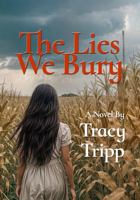 The Lies We Bury 1734940980 Book Cover