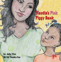 Claudia's Pink Piggy Bank: Saving 147871459X Book Cover