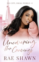 Uncovering Her Cravings 1737340828 Book Cover