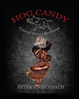 Hog Candy: Coastal Jersey Barbecue B09QP9NH2C Book Cover
