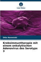 Krebsimmuntherapie mit einem onkolytischen Adenovirus des Serotyps 3 (German Edition) 6208143446 Book Cover