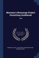 Montana's Bioenergy Project Permitting Guidebook: 1986 1377022269 Book Cover