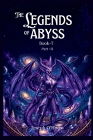 The Legend of Abyss: Harbingers' Assembly, Soul Status, and the Celestial Arsenal (Book 7 Part II) B0H21BZR1G Book Cover
